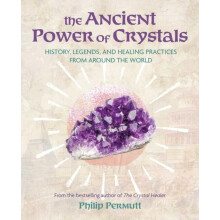 The Ancient Power of Crystals History legends and healing practices fr