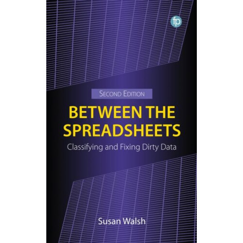 Between the Spreadsheets Classifying and Fixing Dirty Data by Susan Wa
