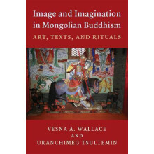 Image and Imagination in Mongolian Buddhism by Uranchimeg Tsultemin Pa