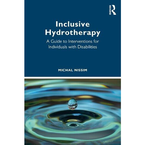 Inclusive Hydrotherapy A Guide to Interventions for Individuals with D