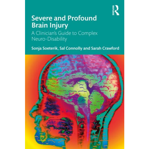 Severe and Profound Brain Injury A Clinicians Guide to Complex NeuroDi