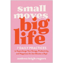 Small Moves Big Life by Andrea Leigh Rogers Paperback Book