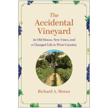 Accidental Vineyard by Richard A. Moran Hardcover Book