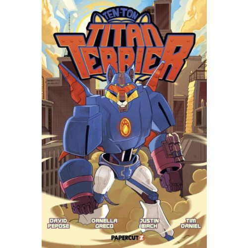 TenTon Titan Terrier by David Pepose Hardcover Book