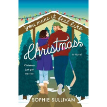 You Make It Feel like Christmas by Sophie Sullivan Paperback Book