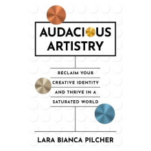 Audacious Artistry by Lara Bianca Pilcher Paperback Book