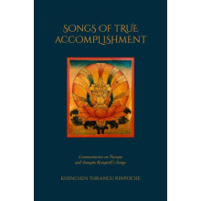 Songs of True Accomplishment Commentaries on Naropa and Lodr Thaye Jam