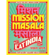 Mission Masala Eat India Taste the spicy Indian cuisine by Pavan Bajwa