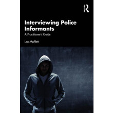 Interviewing Police Informants A Practitioners Guide by Lee Moffett Pa
