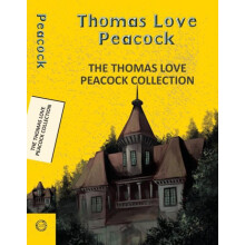 The Thomas Love Peacock Collection by Thomas Love Peacock Paperback Bo