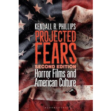 Projected Fears by Phillips Kendall R. Syracuse University USA Paperba