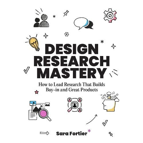 Design Research Mastery by Sara Fortier Paperback Book