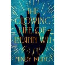 Glowing Life of Leeann Wu by Mindy Hung Paperback Book