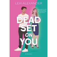 Dead Set on You by Lexi Alexander Hardcover Book
