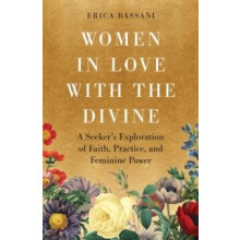 Women in Love with the Divine by Erica Bassani Paperback Book