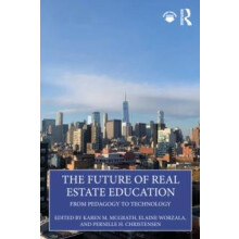 The Future of Real Estate Education From Pedagogy to Technology Paperb