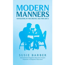 Modern Manners Navigating in the Digital Age for Gen Z by Susie Barber