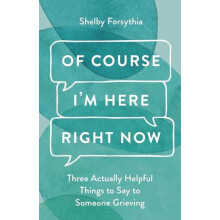 Of Course Im Here Right Now by Shelby Forsythia Hardcover Book