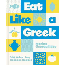 Eat Like a Greek by Marina Georgallides Hardcover Book