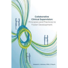 Collaborative Clinical Supervision Principles and Practices to Foster