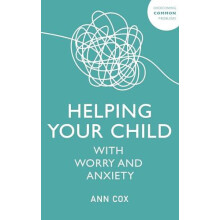 Helping Your Child with Worry and Anxiety by Ann Cox Paperback Book