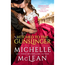 Hitched to the Gunslinger by Michelle McLean Paperback Book