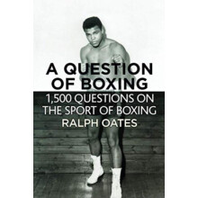 Question of Boxing 1500 questions on the sport of Boxing by Ralph Oate