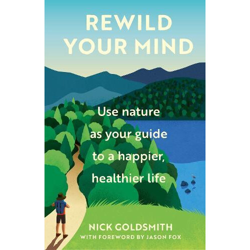 Rewild Your Mind by Nick Goldsmith Hardcover Book