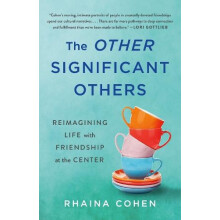 The Other Significant Others Reimagining Life with Friendship at the C