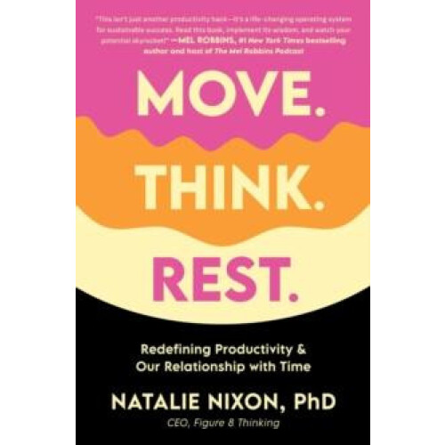 Move. Think. Rest. by Natalie Nixon Hardcover Book