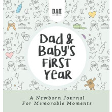 Dad and Babys First Year A Newborn Journal for Memorable Moments by Da