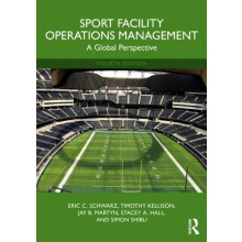 Sport Facility Operations Management A Global Perspective by Eric C. S