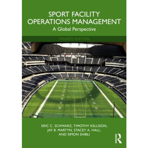 Sport Facility Operations Management A Global Perspective by Eric C. S