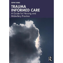 Trauma Informed Care A Guide for Nursing and Midwifery Practice by Sop