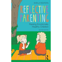 Reflective Parenting Raising Emotionally Healthy Children by Sheila Re