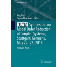 IUTAM Symposium on Model Order Reduction of Coupled Systems, Stuttgart, Germany, May 2225, 2018
