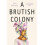 A Brutish Colony 1