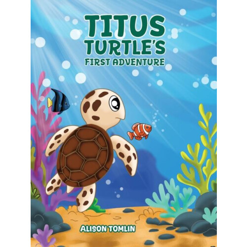 Titus Turtles First Adventure by Alison Tomlin Paperback Book