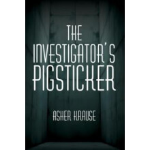 Investigators Pigsticker by Asher Krause Paperback Book