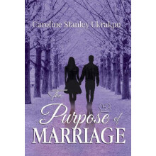 Purpose of Marriage by Caroline Stanley Ukrakpo Paperback Book