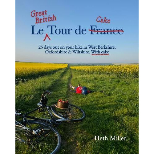 Le Great British Tour de Cake by Heth Miller Paperback Book