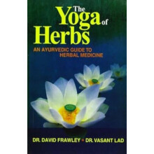 Yoga of Herbs by Vasant Lad Paperback Book