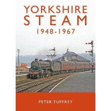 Yorkshire Steam 19481968 by Peter Tuffrey Hardcover Book
