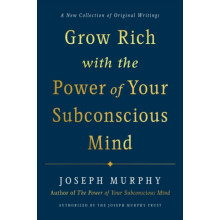 Grow Rich with the Power of Your Subconscious Mind by Joseph Joseph Mu