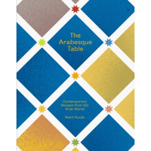 The Arabesque Table Contemporary Recipes from the Arab World by Reem K