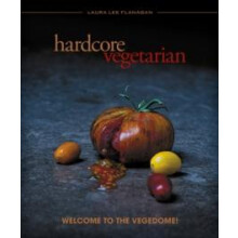 Hardcore Vegetarian by Laura Lee Flanagan Paperback Book