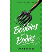 Bobbins And Bodies by ACF Bookens Paperback Book