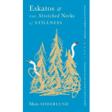 Eskatos the Stretched Necks of Stillness by Mats Sderlund Hardcover Bo