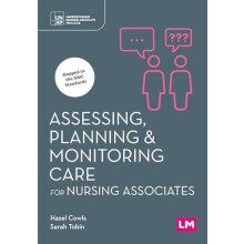 Assessing Planning and Monitoring Care for Nursing Associates by Sarah