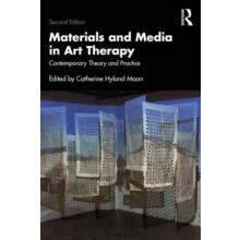 Materials and Media in Art Therapy Contemporary Theory and Practice Pa